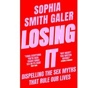 Losing It: A taboo-busting guide to sex and relationships that debunks the myths you were taught at school.