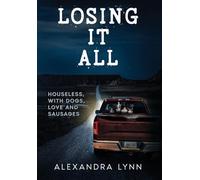 Losing it All: Houseless, with Love, Dogs and Sausages
