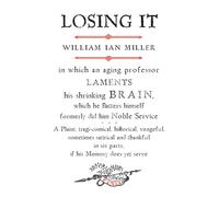 Losing it - In which an Aging Professor Laments His Shrinking Brain...