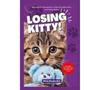 LOSING KITTY: Repairing the Heartbreak of Losing Your Beloved Cat and Finding Healing (LOSING MY BELOVED KITTY)