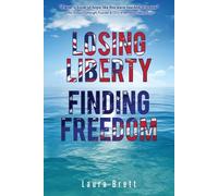 Losing Liberty Finding Freedom: 0