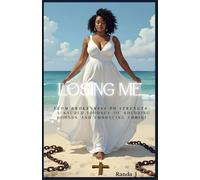 Losing Me: Less Weight, More Faith, and a Life Made Whole