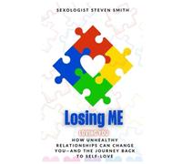 Losing Me...Loving You: How unhealthy relationships can change you