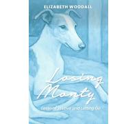 Losing Monty: Lessons in love and letting go
