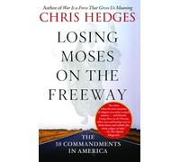Losing Moses on the Freeway: The 10 Commandments in America (Free Press)