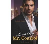 Losing Mr. Control: La Obsesión del Millonario. Pasaron una noche juntos... (Los Hermanos Wallace)