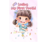 Losing My First Tooth! Children's Beginner Reader Books - Rhyming Book and Poem:: A Children’s Book That Rhymes And Tells The Experience In Losing A First Tooth
