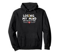 Losing My Mind One Kid at a Time Mom or Teacher Pullover Hoodie