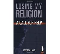 Losing My Religion: A Call for Help