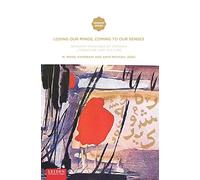 Losing Our Minds, Coming to Our Senses: Sensory Readings of Persian Literature and Culture (Iranian Studies Series)