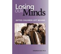 Losing Our Minds: Gifted Children Left Behind