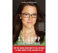 Losing Our Religion: Why the Liberal Media Want to Tell You What to Think, Where to Pray, and How to Live