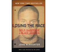 Losing The Race: Self-Sabotage in Black America