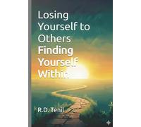 Losing Yourself to Others * Finding Yourself Within: 1