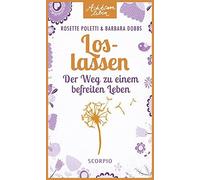Loslassen: Der Weg zu einem befreiten Leben, Poletti, Dobbs 9783943416947 New.