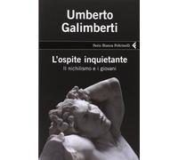 L'ospite inquietante. Il nichilismo e i giovani