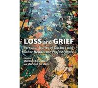 Loss and Grief: Personal Stories of Doctors and Other Healthcare Professionals