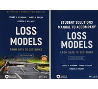 Loss Models: From Data to Decisions, Book + Solutions Manual Set: From Data to Decisions, Fifth Edition Book + Solutions Manual Set (Wiley Series in Probability and Statistics)