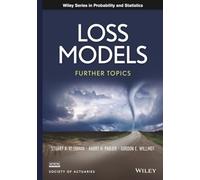 Loss Models: Further Topics (Wiley Series in Probability and Statistics)