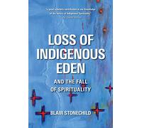 Loss of Indigenous Eden and the Fall of Spirituality