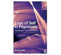 Loss of Self in Psychosis: Psychological Theory and Practice