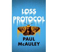 Loss Protocol : A mesmerising ecological thriller from 'one of Britain's best SF writers' (The Guardian)