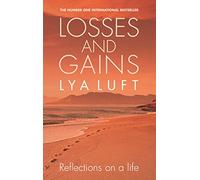 Losses and Gains: Reflections on a Life with a Foreword by Paolo Coelho