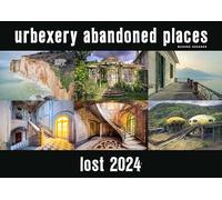 Lost 2024 - Kalender Urbexery Abandoned Places A3 Calendar: urbexery abandoned places