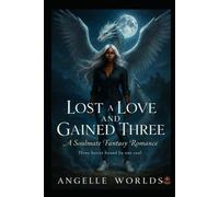 LOST A LOVE AND GAIN THREE: A Soulmate Fantasy Romance