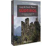 Lost and Dark Places Sudtirol: 35 vergessene, v, Bahnmuller, Bahnmuller.