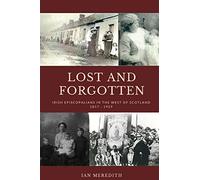 Lost and Forgotten: Irish Episcopalians in the West of Scotland 1817 - 1929