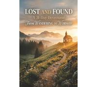 Lost and Found: A 31-Day Devotional from Wandering to Worship