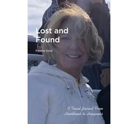 Lost and Found: A Travel Journal From Heartbreak to Happiness
