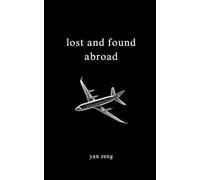 Lost and Found Abroad: A Guide to Finding Your Way When Life Takes You Far From Home in a new country