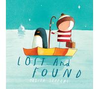 Lost and Found: A beautiful children’s picture book from international bestseller Oliver Jeffers