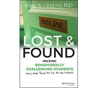 Lost and Found: Helping Behaviorally Challenging Students (and, While You're At It, All the Others) (J-B Ed: Reach and Teach)