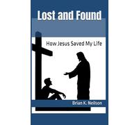 Lost and Found: How Jesus Saved My Life