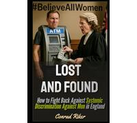 Lost and Found: How to Fight Back Against Systemic Discrimination Against Men in England (Redpilled Rational (satire))