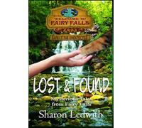 Lost and Found (Mysterious Tales from Fairy Falls, Book #1)