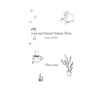 Lost and Found Volume Three: Poems till 2025