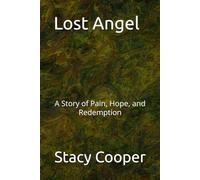 Lost Angel: A Story of Pain, Hope, and Redemption