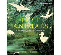 Lost Animals: Extinct, Endangered, and Rediscovered Species
