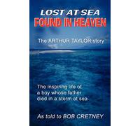 Lost at Sea, Found in Heaven: The Arthur Taylor Story