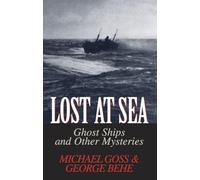 Lost at Sea: Ghost Ships and Other Mysteries
