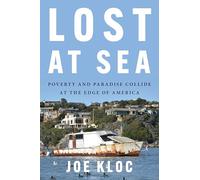 Lost at Sea – Poverty and Paradise Collide at the Edge of America – Hardback