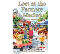 Lost at the Farmers Market: A Dexter & Dixie Grandparent Adventure