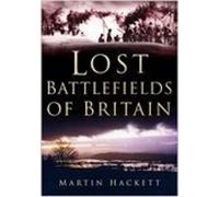 Lost Battlefields of Britain