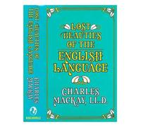 LOST BEAUTIES OF THE ENGLISH LANGUAGE.