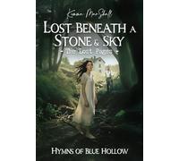 Lost Beneath a Stone and Sky, The Lost Pages: An Epic 1940s Southern Historical Romance Saga • A Book Club Favorite (Hymns of Blue Hollow)