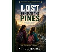 Lost Beneath The Pines: 1 (The Faithful Trail Adventure Series)